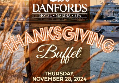 Thanksgiving buffet event at Danfords Hotel, Marina & Spa on November 28, 2024. Seating times: 12 noon to 5:00 PM.